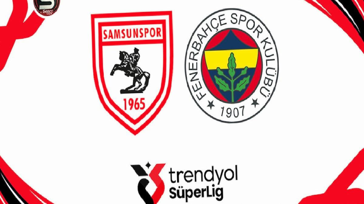 Samsunspor ve Fenerbahçe 8. Hafta Mücadelesinde Karşılaşacak Trendyol Süper Lig‘in