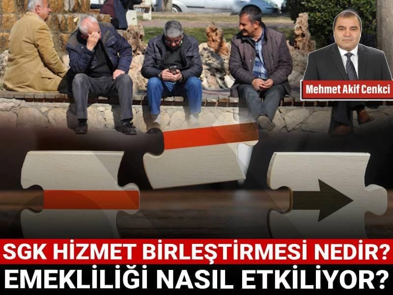 SGK’nin Hizmet Birleştirmesi Uygulamasında Vatandaşlar Sorularla Karşı Karşıya Türkiye’de sosyal