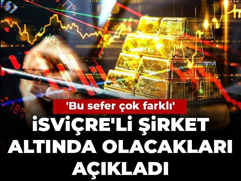 İsviçre’li şirket altında olacakları açıkladı: ‘Bu sefer çok farklı’