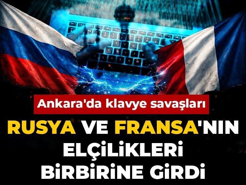 rusya-ve-fransanin-elcilikleri-birbirine-girdi-ankarada-klavye-savaslari-iXykzQSW.jpg