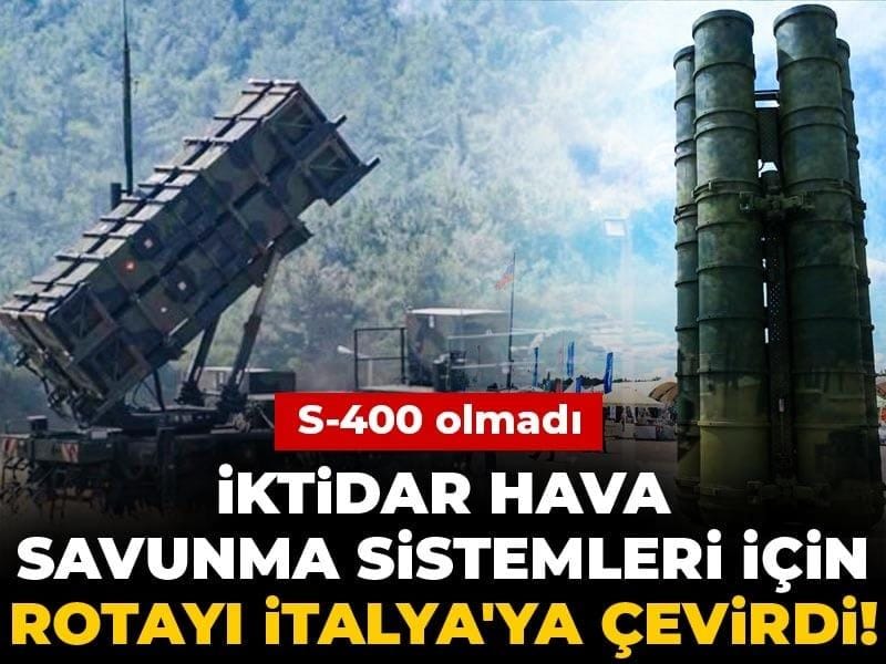 s-400-olmadi-iktidar-hava-savunma-sistemleri-icin-rotayi-italyaya-cevirdi-qs38kNjX.jpg