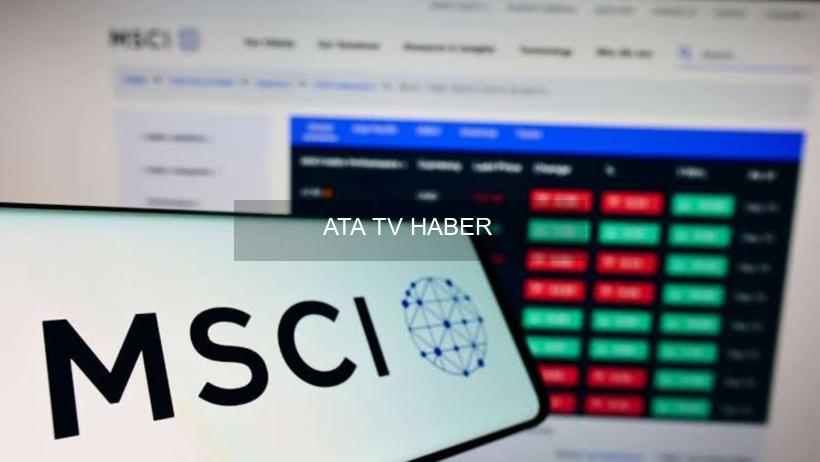 MSCI, Türkiye Piyasa Sınıflandırma Değerlendirmesi Raporunu Yayımladı